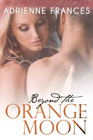 [Mathews Family 02] • Beyond the Orange Moon (Mathews Family Book 2)